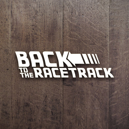Back to the Racetrack Decal