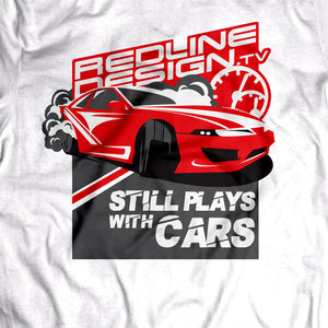 Redline Design Still Plays With Cars Shirt