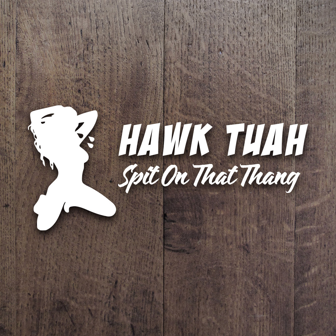 hauck too and spit on that thing Hawk Tuah Spit On That Thang Kneeling Decal
