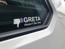 Load image into Gallery viewer, Greta Doesn&#39;t Like This Decal