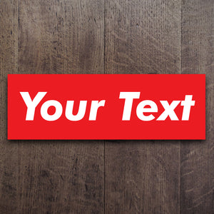 Custom Text Supreme Style Slap